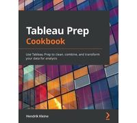 Hendrik Kleine Tableau Prep Cookbook (Tascabile)