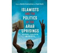 Hendrik Kraetzsc Islamists and the Politics of the Arab Upris (Copertina rigida)