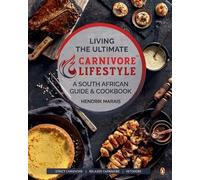 Hendrik Marais Living the Ultimate Carnivore Lifestyle (Tascabile)