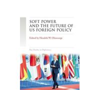 Hendrik W. Ohneso Soft Power and the Future of Us Foreign Pol (Copertina rigida)