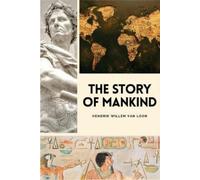 Hendrik Willem Van Loon The Story of Mankind (Tascabile)
