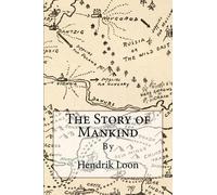 Hendrik Willem Van Loon The Story of Mankind (Tascabile)