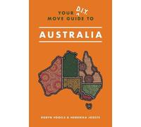 Hendrika Jooste Your D.I.Y. Move Guide to Australia (Tascabile)