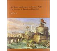 Hendriks,Carla. - Northern Landscapes on Roman Walls. The Frescoes of Matthijs a