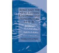 Hendrikus A.M. Rome and the Near Eastern Kingdoms and Princi (Copertina rigida)