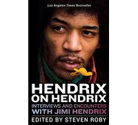 Hendrix on Hendrix: Interviews and Encounters with Jimi Hendrix