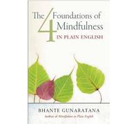 Henepola Gunarata The Four Foundations of Mindfulness in Plain Engli (Tascabile)