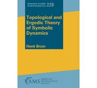 Henk Bruin Topological and Ergodic Theory of Symbolic Dynamics (Tascabile)