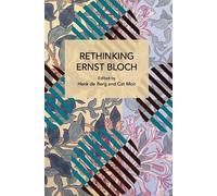 Henk de Berg Rethinking Ernst Bloch (Tascabile)
