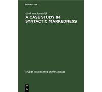 Henk van Riemsdijk A case study In syntactic markedness (Copertina rigida)