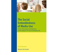 Henk Westerik The Social Embeddedness of Media Use (Copertina rigida)