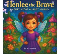 Henlee the Brave: A Fairy’s Food Allergy Journey