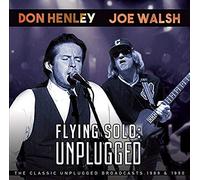 HENLEY, DON & JOE WALSH - FLYING SOLO: UNPLUGGED