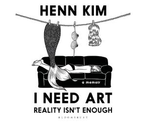 Henn Kim I Need Art: Reality Isn’t Enough (Copertina rigida)