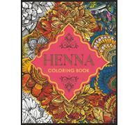Henna Coloring Book: Henna Coloring Book for Adults, South Asian Mehndi Designs, Mandala Art Therapy, Desi Inspired Relaxation Pages