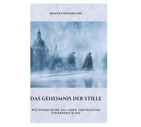 Hennes Friedrichs Das Geheimnis der Stille (Copertina rigida)