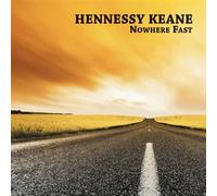 Hennessy Keane - Nowhere Fast