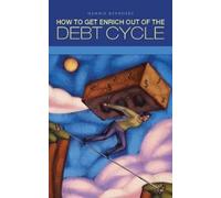 Hennie Reynders How to Get Enrich Out of the Debt Cycle (Tascabile)