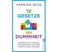 Henning Beck 12 Gesetze der Dummheit: Denkfehler, die vernünftige En (Tascabile)