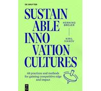 Culture di innovazione sostenibile – 68 pratiche e metodi per vantaggio competitivo e impatto