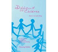 Henning Köhler Difficult Children: There Is No Such Thing (Tascabile)