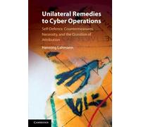 Henning Lahmann Unilateral Remedies to Cyber Operations (Tascabile)