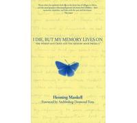 Henning Mankell I Die, but the Memory Lives on (Copertina rigida)