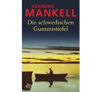 Henning Mankell Verena Reichel Die schwedischen Gummistiefel: Roman (Tascabile)