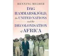 Henning Melber Dag Hammarskjöld, the United Nations, and the (Copertina rigida)