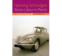 Henning Schmidgen Bruno Latour in Pieces (Copertina rigida) Forms of Living