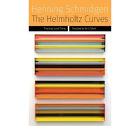 Henning Schmidgen The Helmholtz Curves (Copertina rigida) Forms of Living