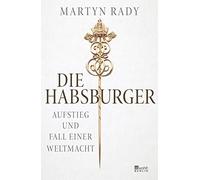 Henning Thies Mart Die Habsburger: Aufstieg und Fall einer We (Copertina rigida)