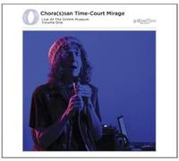 Hennix, Catherine Christer - Vol. 1-Chora(S)San Time-Court Mirage: Live At The