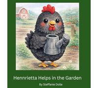 Hennrietta Helps in the Garden: A Henhouse Farm Adventure: 2