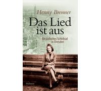 Henny Brenner Das Lied ist aus: Ein jüdisches Schicksal in Dr (Copertina rigida)