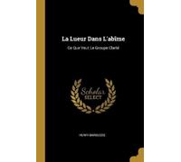 Henri Barbusse La Lueur Dans L'abîme (Tascabile)