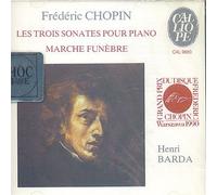 Henri Barda - Chopin : Les trois sonates pour piano - Sonate n° 1 , 2 & 3 / Three sonatas for piano