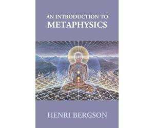 Henri Bergson Albert A. Anderson An Introduction to Metaphysics (Tascabile)