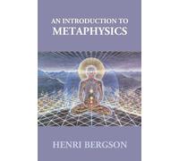 Henri Bergson An Introduction to Metaphysics (Tascabile)