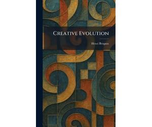 Henri Bergson Creative Evolution (Copertina rigida)