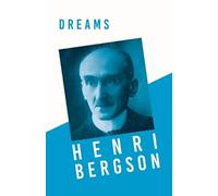 Henri Bergson J Alexander Gunn Dreams (Tascabile)