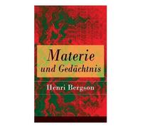 Henri Bergson Julius Frankenberger Materie und Gedächtnis (Tascabile)