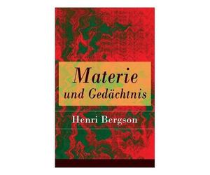 Henri Bergson Julius Frankenberger Materie und Gedächtnis (Tascabile)