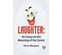 Henri Bergson Laughter (Tascabile)