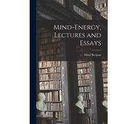 Henri Bergson Mind-energy, Lectures and Essays (Copertina rigida)