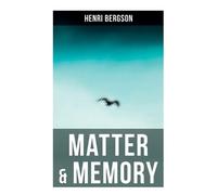 Henri Bergson Nancy Margaret Paul W. Scott Palmer Matter & Memory (Tascabile)