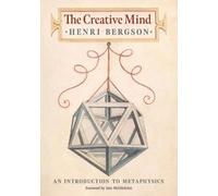 Henri Bergson The Creative Mind (Tascabile)
