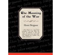 Henri Bergson The Meaning of the War (Tascabile)