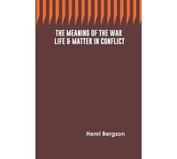 Henri Bergson The Meaning of the War (Tascabile)