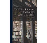 Henri Bergson The Two Sources Of Morality And Religion (Copertina rigida)